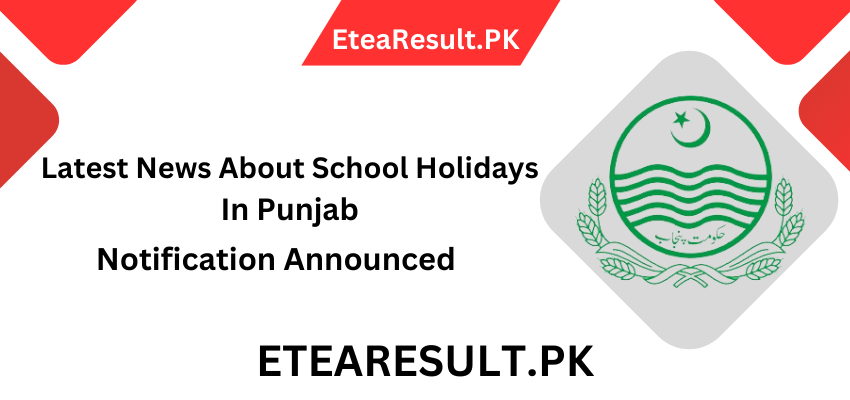 Latest News About School Holidays In Punjab 