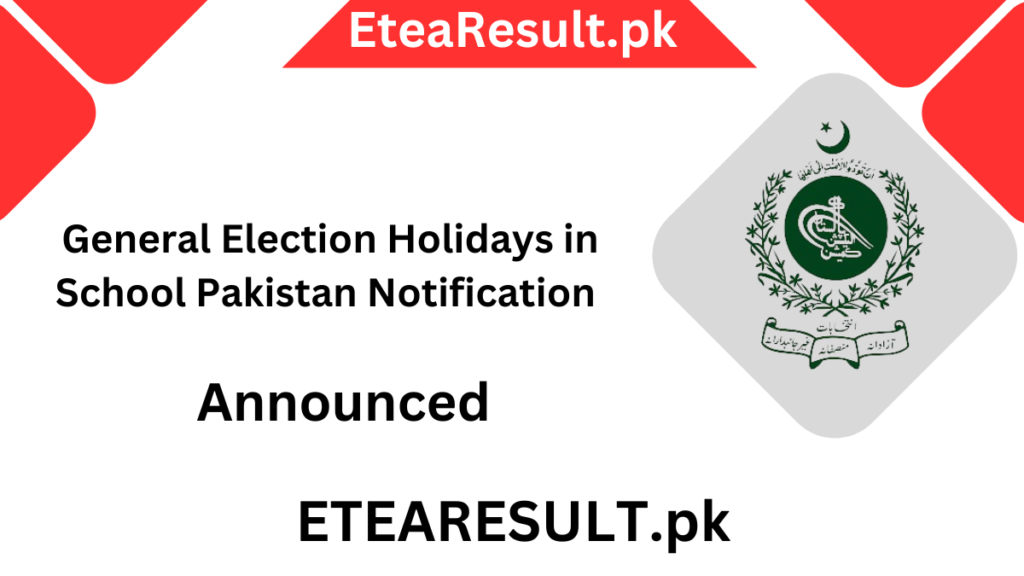 General Election Holidays in School Pakistan Notification Announced