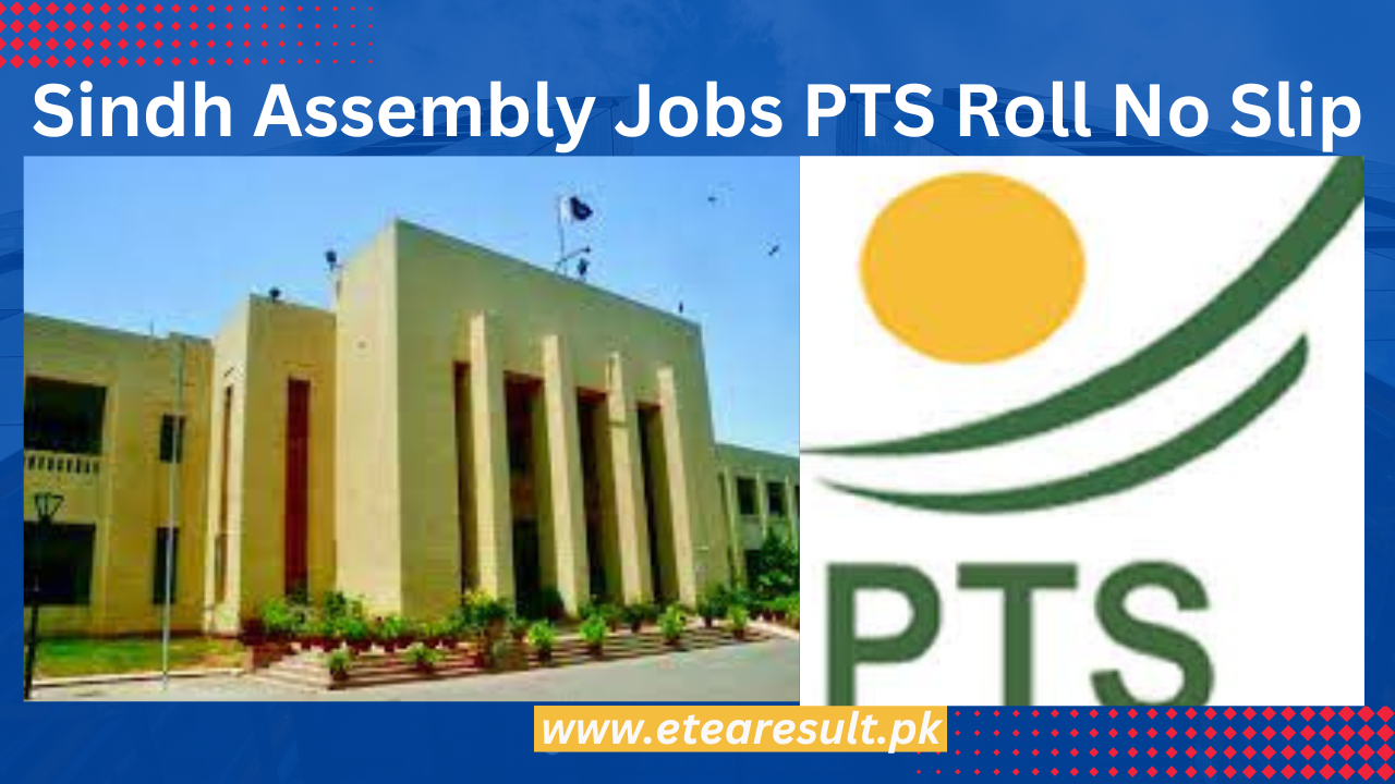 Sindh Assembly Jobs PTS Roll No Slip 2024 Test Dates